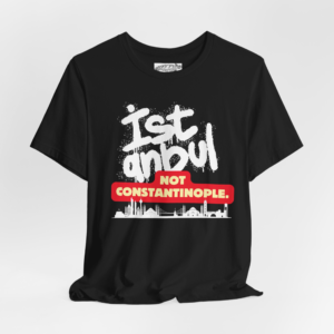 Istanbul Not Constantinople Türkiye Unisex Cotton Short Sleeved T-Shirt