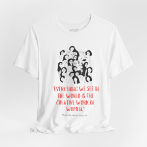 The Creative Work of Women Ataturk Quotation Unisex T-Shirt – White