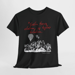 Yunus Emre Famous Turkish Poetry Quotation TShirt